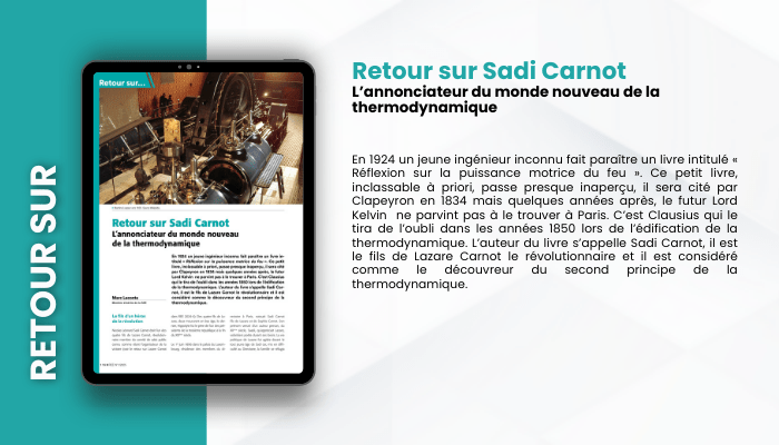 Lire la suite à propos de l’article RETOUR SUR – Sadi Carnot, l’annonciateur du monde nouveau de la thermodynamique.