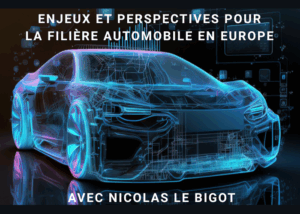 Conférence « Enjeux et Perspectives pour la Filière Automobile en Europe » (Membre)