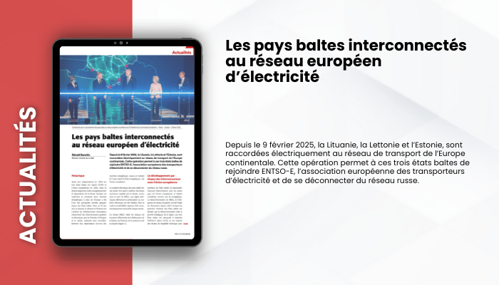 Lire la suite à propos de l’article ACTUALITES – Les pays baltes interconnectés au réseau européen d’électricité
