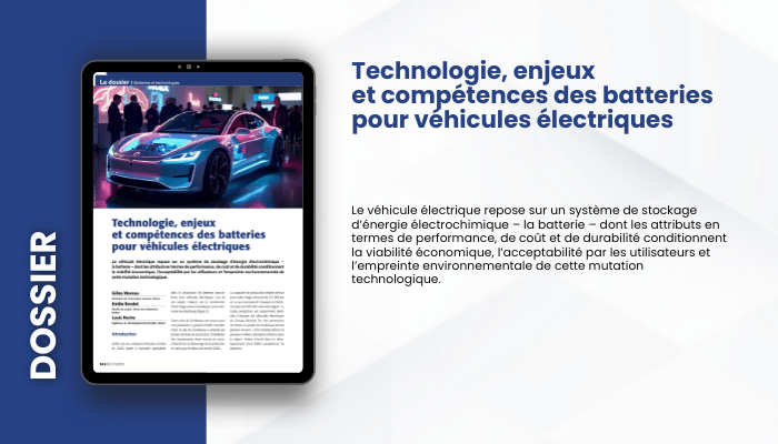 Lire la suite à propos de l’article DOSSIER – Technologie, enjeux et compétences des batteries pour véhicules électriques