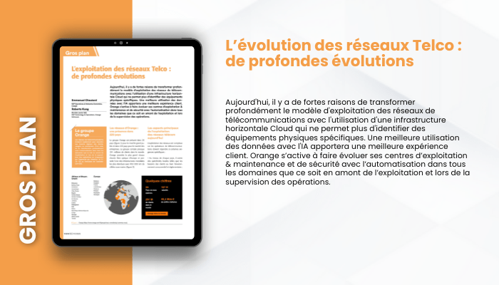 Lire la suite à propos de l’article GROS PLAN – L’évolution des réseaux Telco : de profondes évolutions