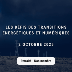 Les défis des transitions énergétiques et numériques (Retraité - Non membre)