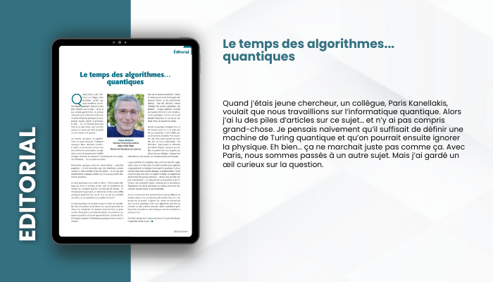 Lire la suite à propos de l’article EDITORIAL – Le temps des algorithmes quantiques