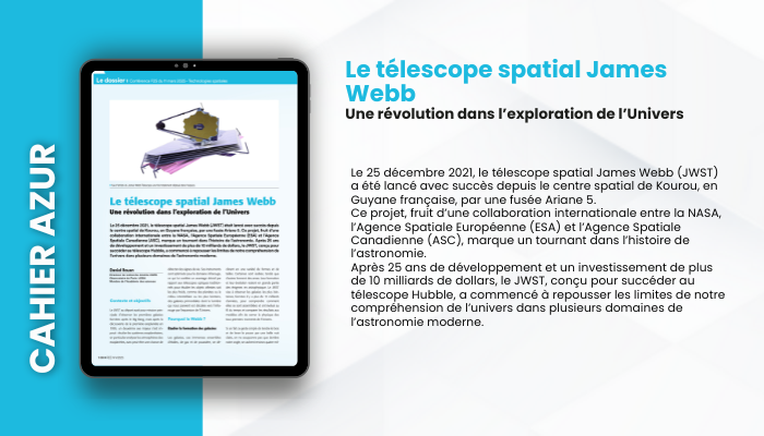Lire la suite à propos de l’article CAHIER AZUR – Le Télescope spatial James Webb :  Une révolution dans l’exploration de l’Univers