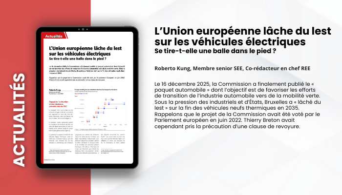 Lire la suite à propos de l’article ACTUALITES – L’Union européenne lâche du lest sur les véhicules électriques. Se tire-t-elle une balle dans le pied ?