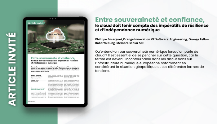 Lire la suite à propos de l’article ARTICLE INVITÉ – Entre souveraineté et confiance, le cloud doit tenir compte des impératifs de résilience et d’indépendance numérique