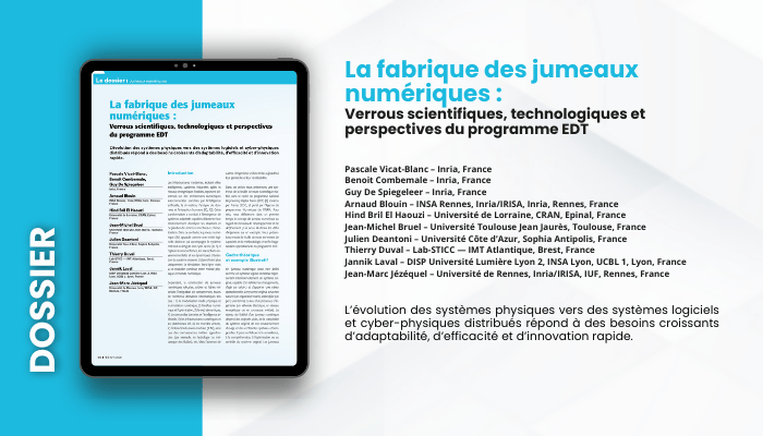 Lire la suite à propos de l’article DOSSIER – La fabrique des  jumeaux numériques : verrous scientifiques, technologiques et perspectives  du programme EDT