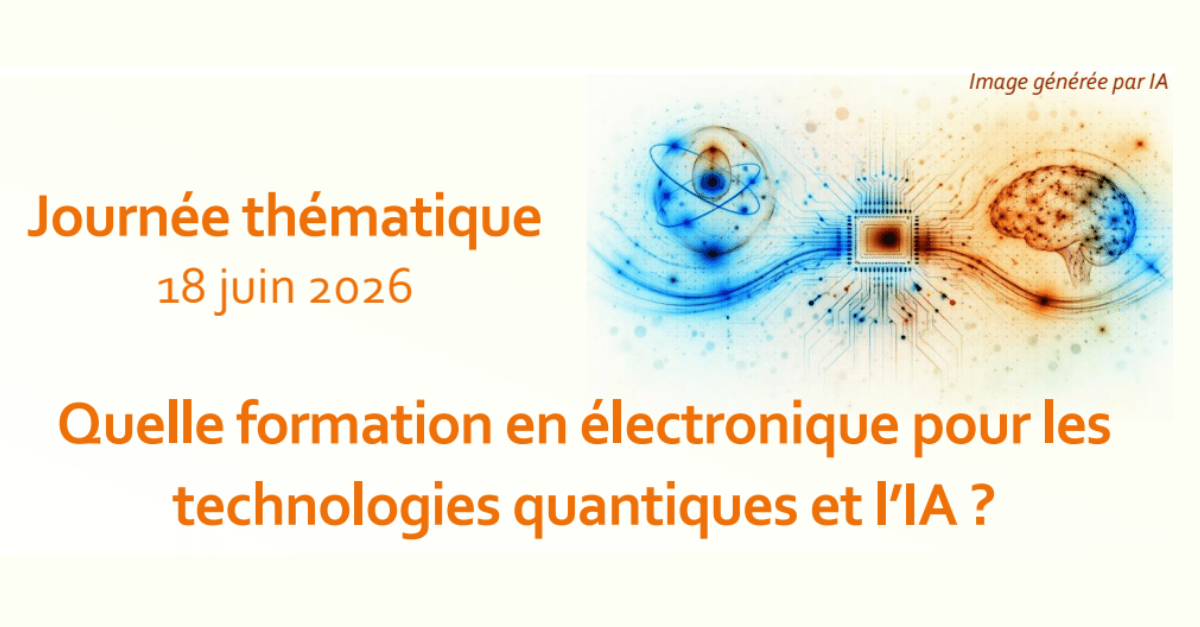 Lire la suite à propos de l’article Journée 3EI – Quelle formation en électronique pour les technologies quantiques et l’IA ?