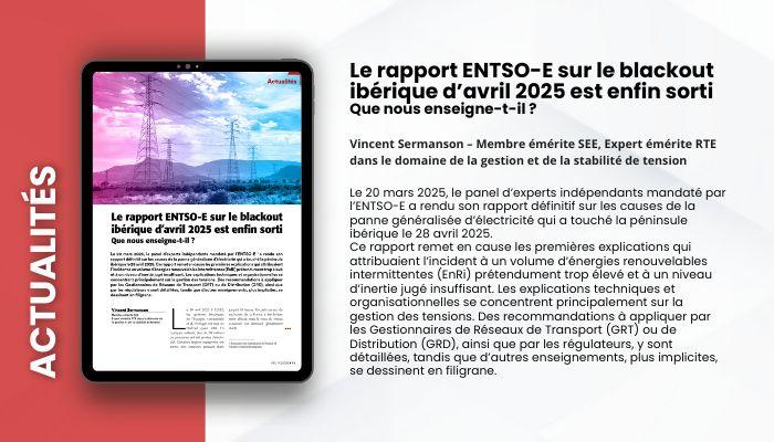 Lire la suite à propos de l’article ACTUALITES – Le rapport ENTSO-E sur le blackout ibérique d’avril 2025 est enfin sorti